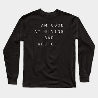 Bad advicer Long Sleeve T-Shirt